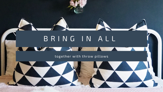 Bring it all together with throw pillows