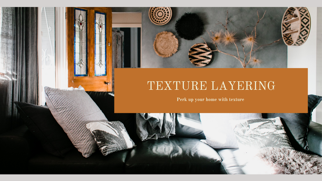How to add texture to your living spaces