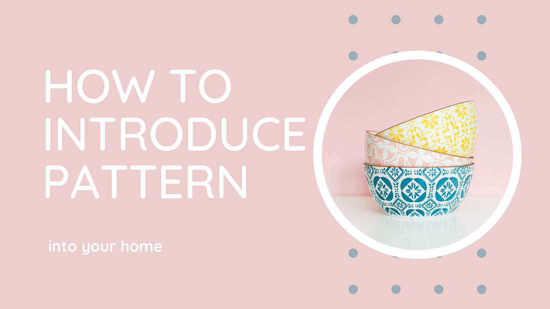 Introducing Pattern Into Your Home