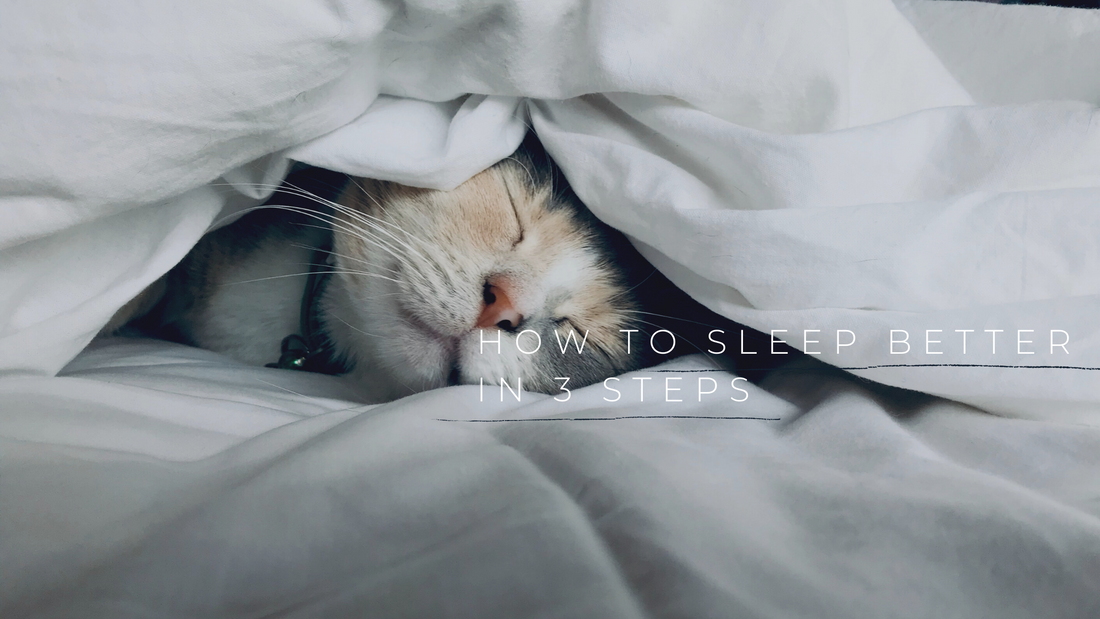 How to sleep better in 3 steps