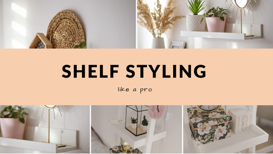 Shelf Styling like a pro